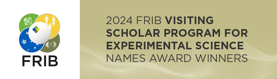 FRIB logo graphic with text "2024 FRIB Visiting Scholar Program for Experimental Science names award winners"
