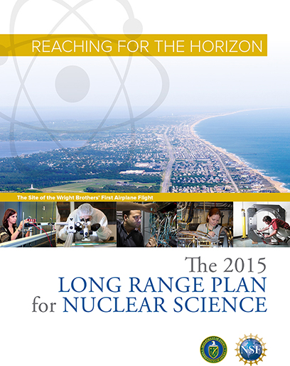 The 2015 Long Range Plan for Nuclear Science "Reaching for the Horizon" was accepted unanimously at the October 15-16 meeting of the Nuclear Science Advisory Committee.